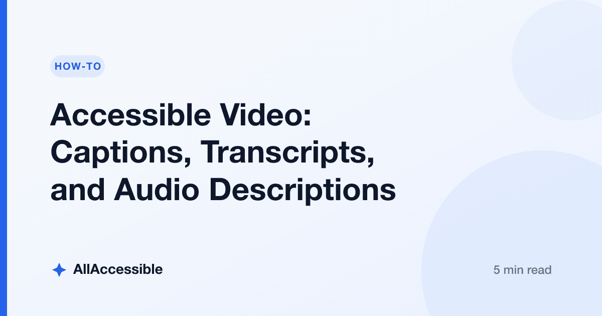 Accessible Video: Captions, Transcripts, and Audio Descriptions