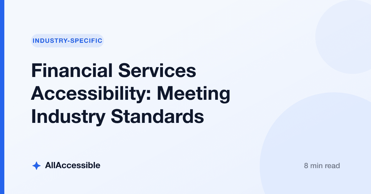 Financial Services Accessibility: Meeting Industry Standards