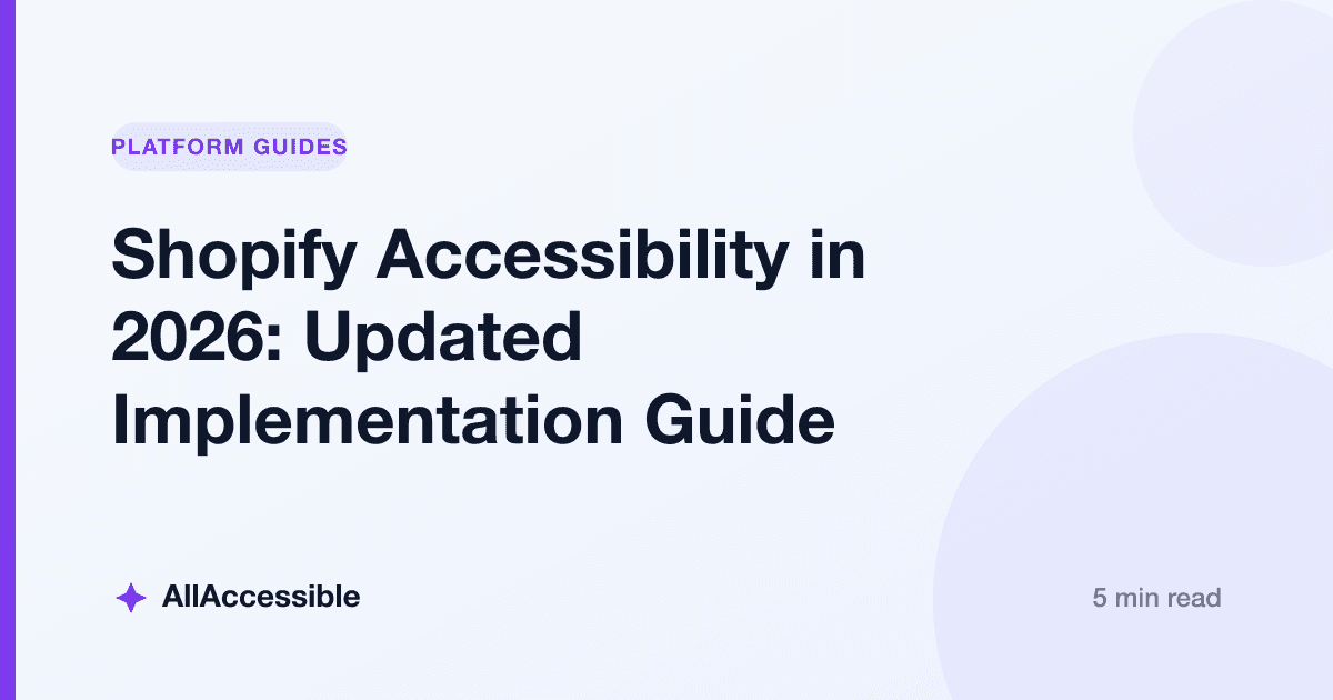 Shopify Accessibility in 2026: Updated Implementation Guide