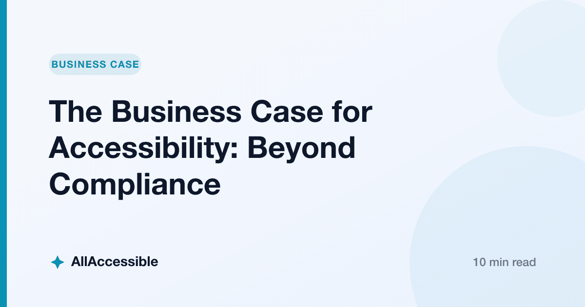 The Business Case for Accessibility: Beyond Compliance
